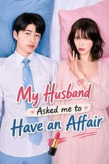 My Husband Asked Me to Have an Affair