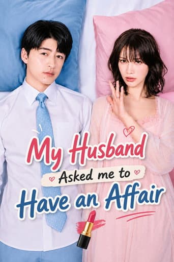 My Husband Asked Me to Have an Affair - Dorama en Doramasia